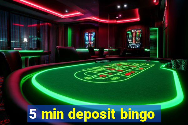 5 min deposit bingo