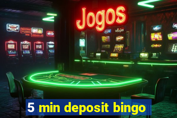 5 min deposit bingo