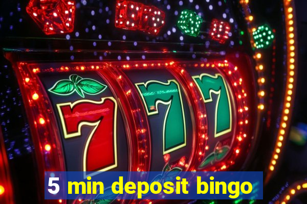 5 min deposit bingo