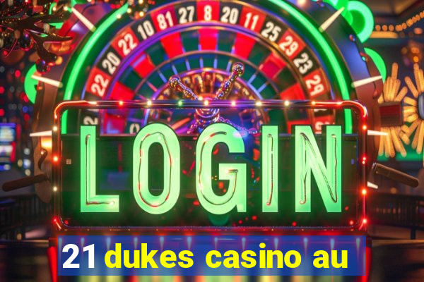 21 dukes casino au