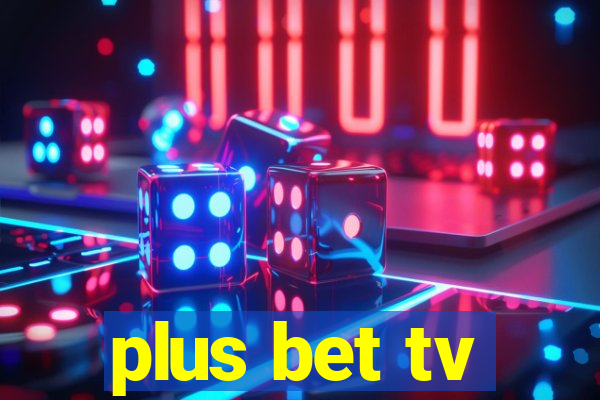 plus bet tv