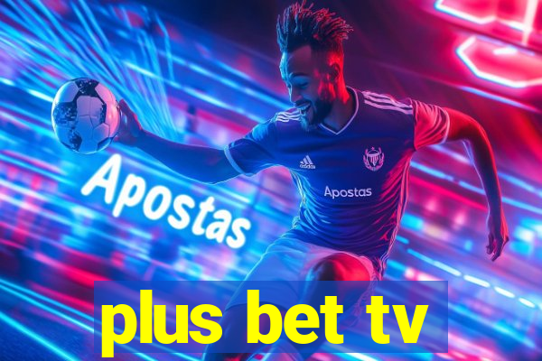 plus bet tv