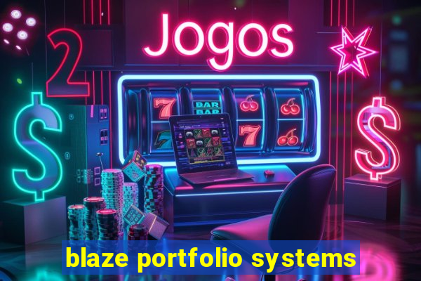 blaze portfolio systems