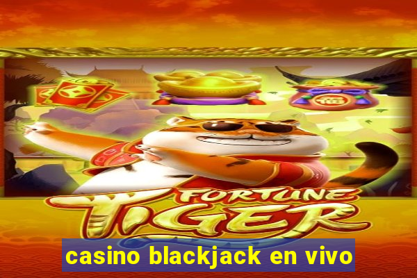 casino blackjack en vivo