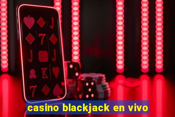 casino blackjack en vivo