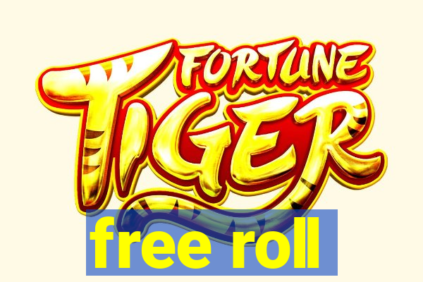 free roll