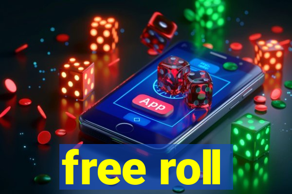 free roll