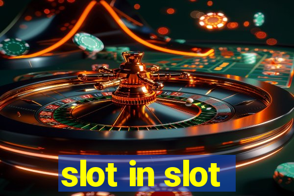 slot in slot