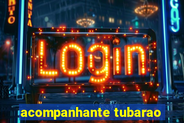 acompanhante tubarao