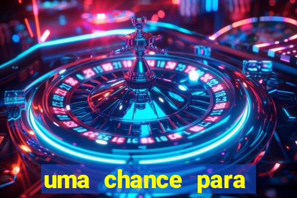 uma chance para lutar filme completo dublado