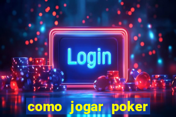 como jogar poker online e ganhar dinheiro