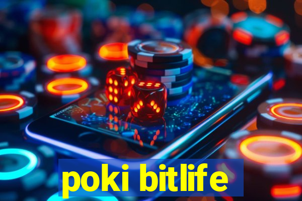 poki bitlife