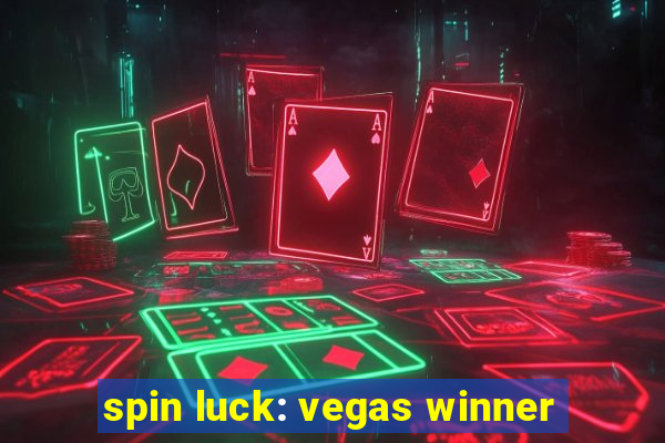 spin luck: vegas winner