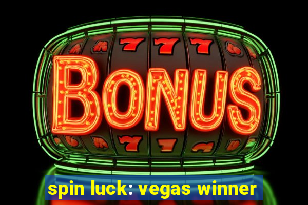 spin luck: vegas winner