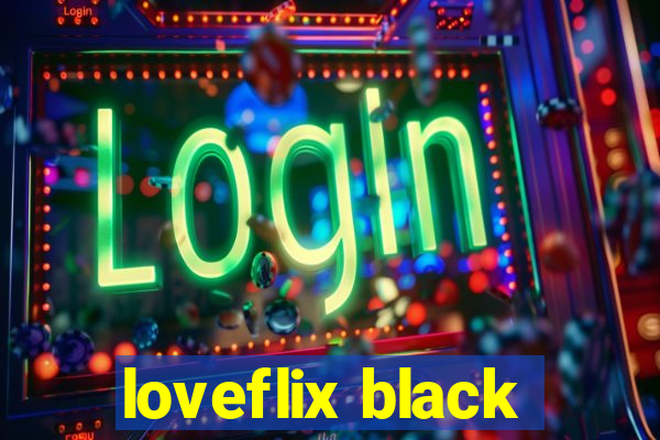 loveflix black