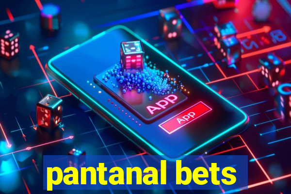 pantanal bets