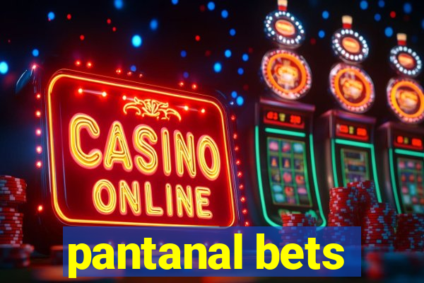 pantanal bets