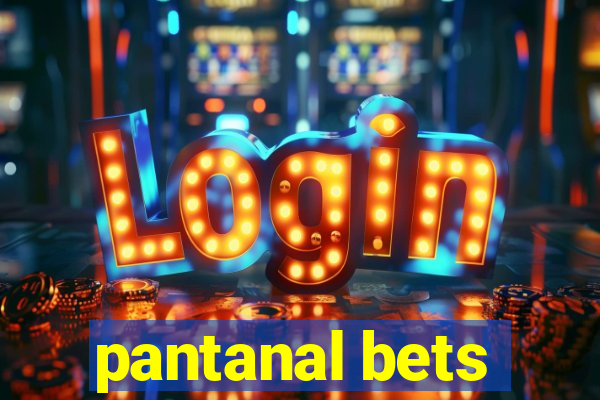 pantanal bets