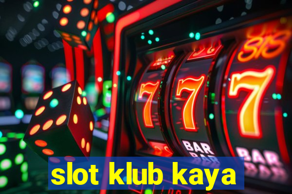 slot klub kaya