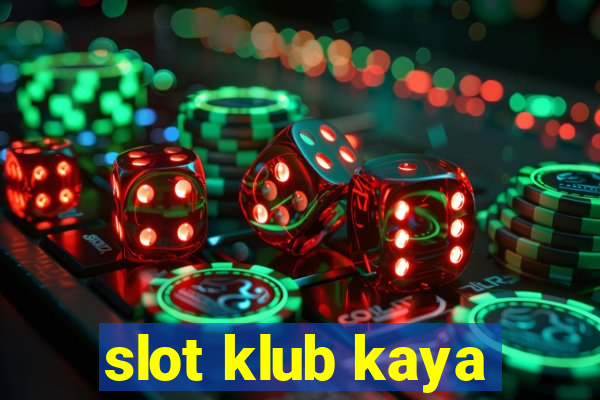 slot klub kaya