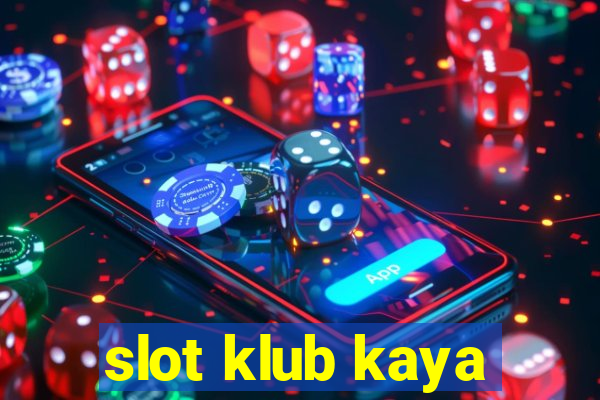 slot klub kaya