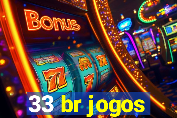 33 br jogos