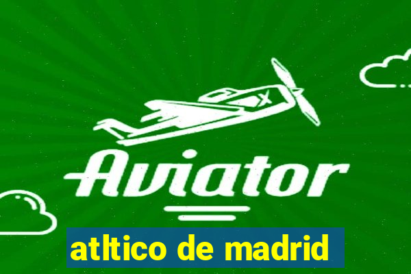 atltico de madrid