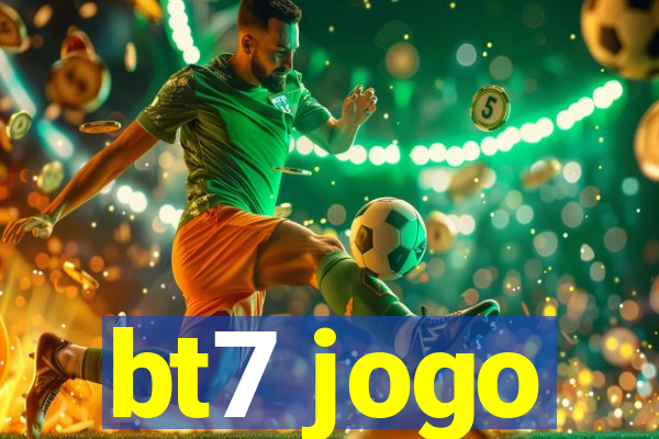 bt7 jogo