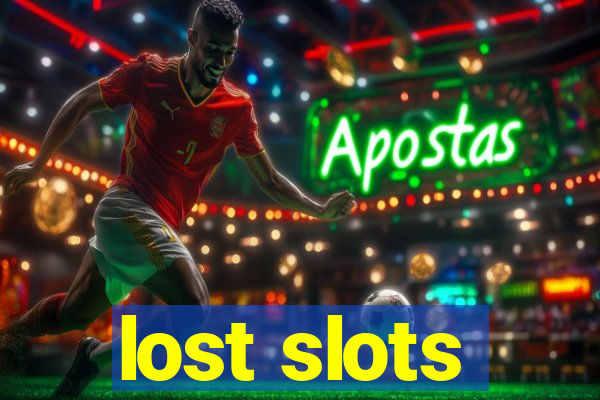 lost slots