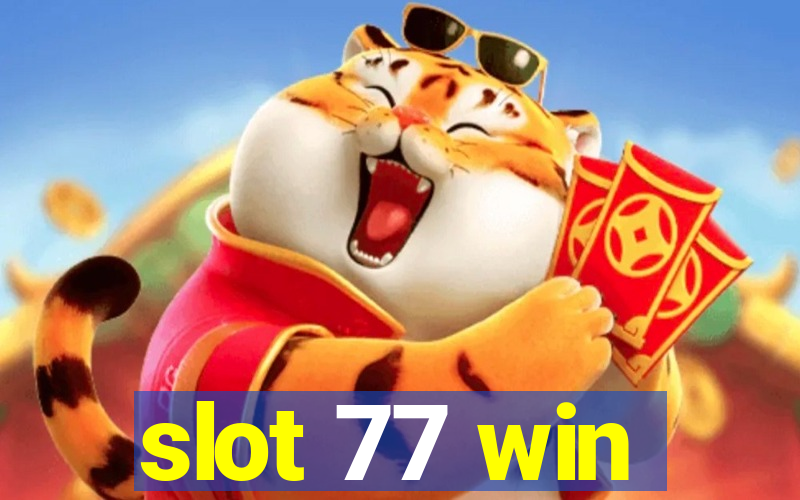 slot 77 win