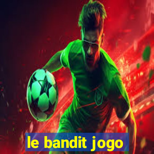 le bandit jogo