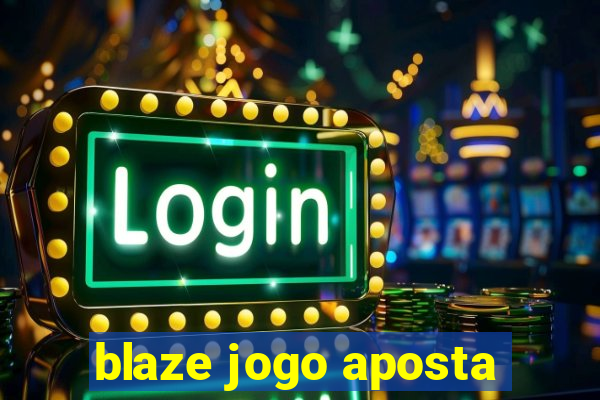 blaze jogo aposta