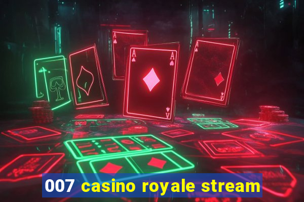 007 casino royale stream