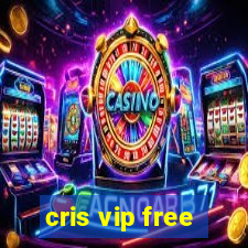 cris vip free