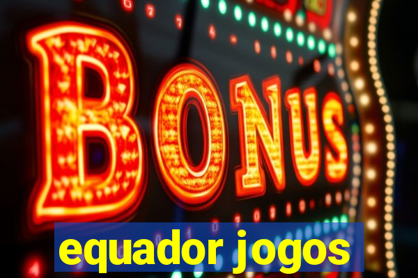 equador jogos