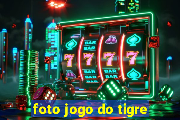 foto jogo do tigre