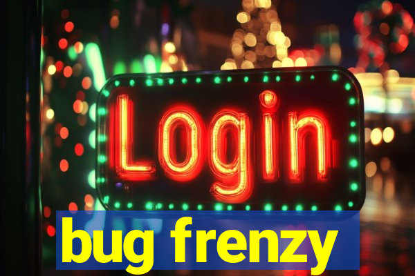 bug frenzy