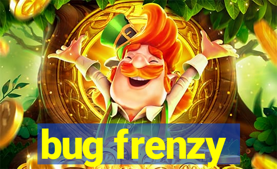 bug frenzy