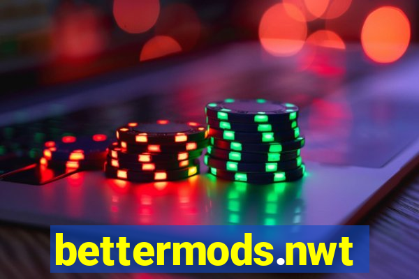 bettermods.nwt