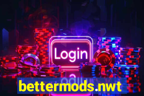 bettermods.nwt