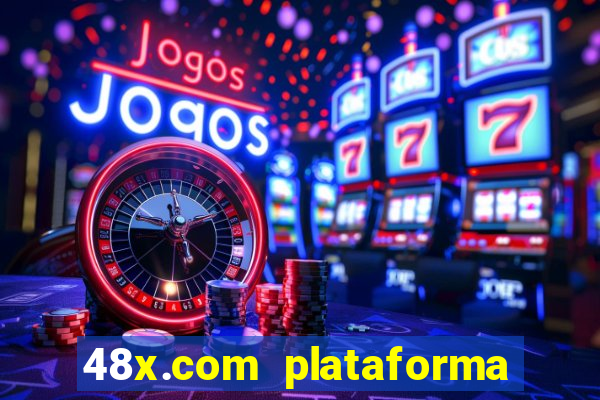 48x.com plataforma de jogos