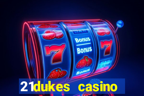 21dukes casino instant play