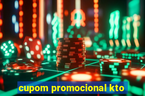 cupom promocional kto