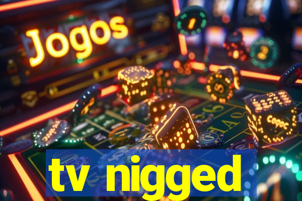 tv nigged