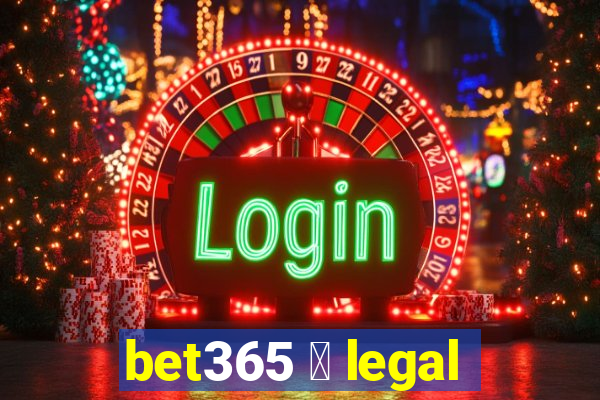 bet365 茅 legal