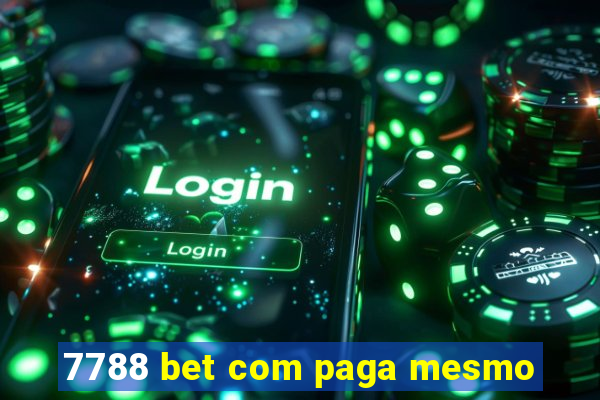 7788 bet com paga mesmo