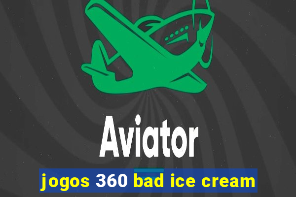 jogos 360 bad ice cream