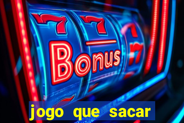 jogo que sacar dinheiro de verdade