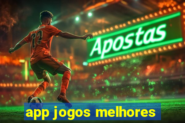 app jogos melhores