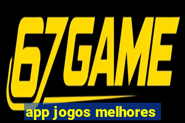 app jogos melhores